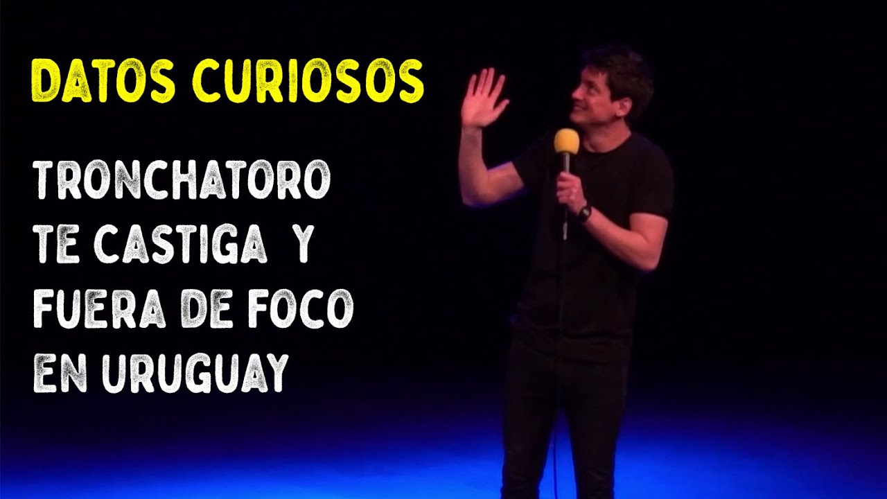 Datos Curiosos #51 - Tronchatoro te Castiga y Fuera de Foco en Uruguay (Impro en Vivo!)
