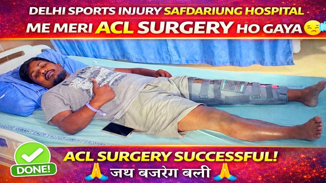 Finally! Safdarjung Hospital Delhi me meri ACL Surgery Complete 🏥💉 