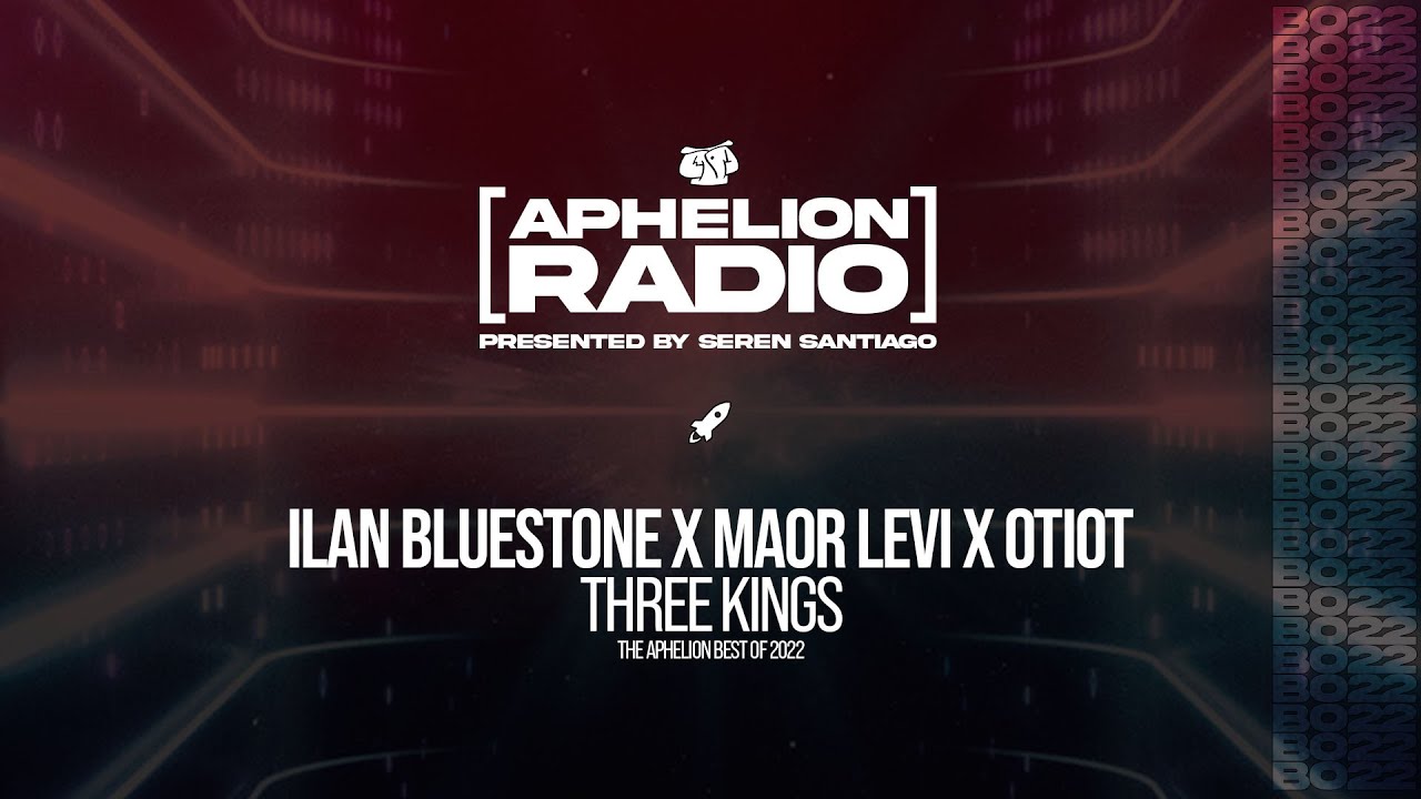 ilan Bluestone, Maor Levi, & OTIOT - Three Kings (Extended Mix) [