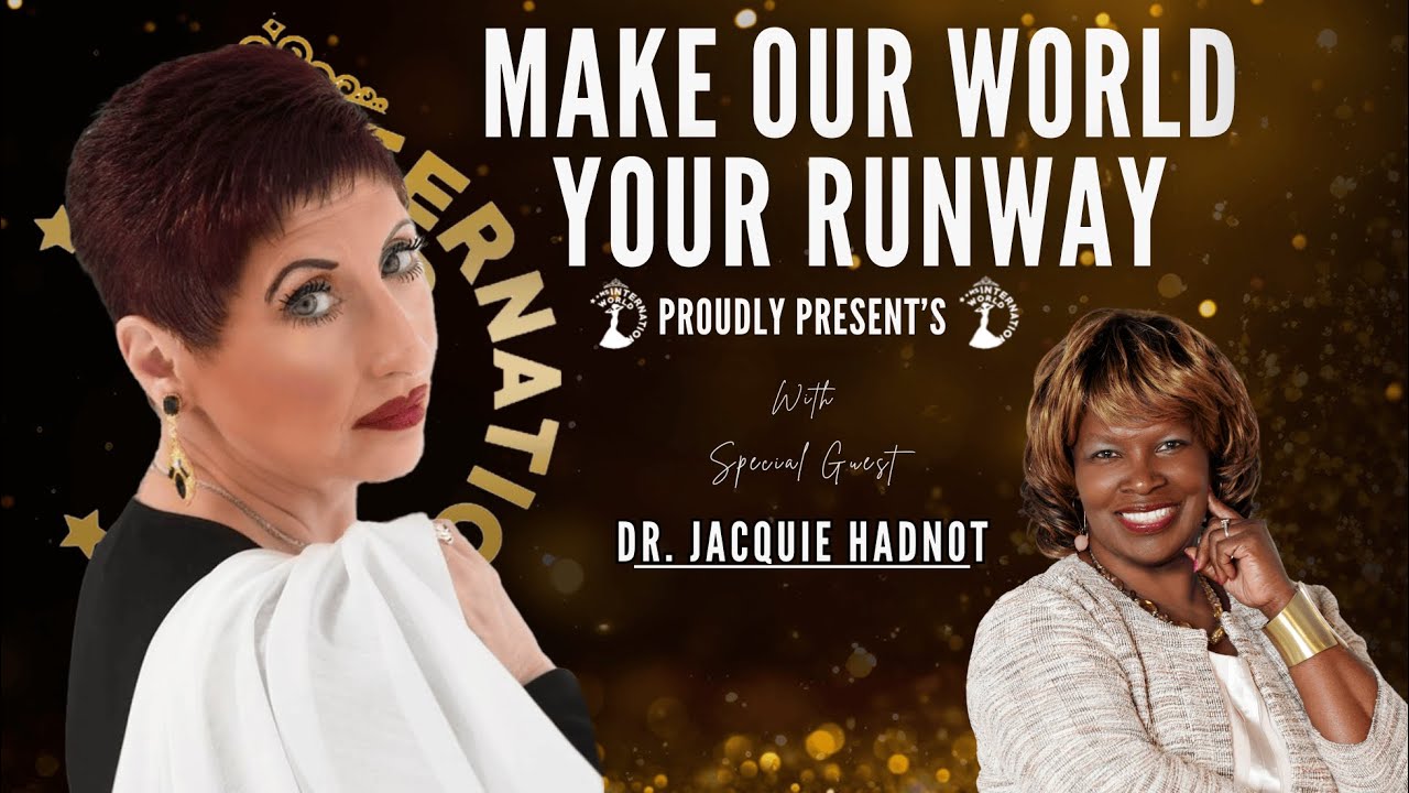 Make Our World Your Runway Presents: Dr. Jacquelyn Hadnot CEO- Mallie Boushaye Essentials.