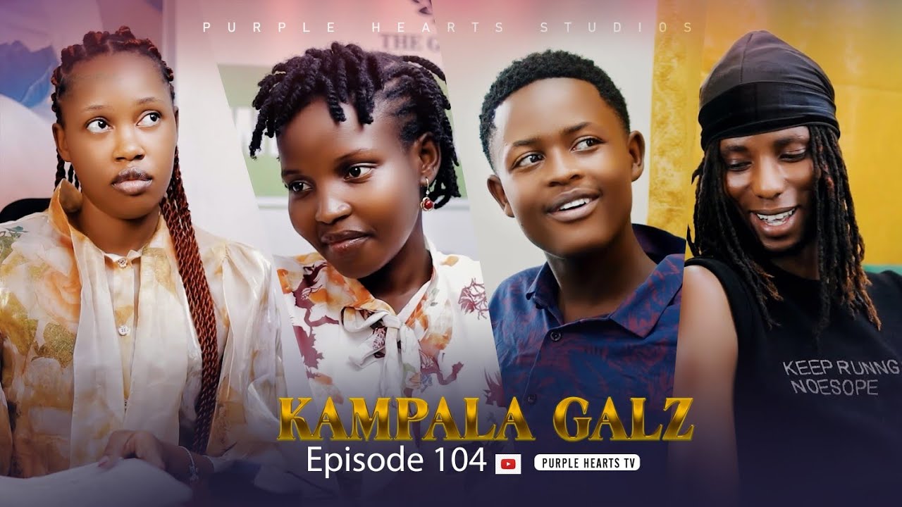 KAMPALA GALZ EP 104 @PurpleHeartstv2 @Purpleheartstvurban