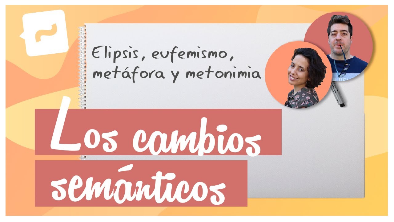 Los cambios semánticos.