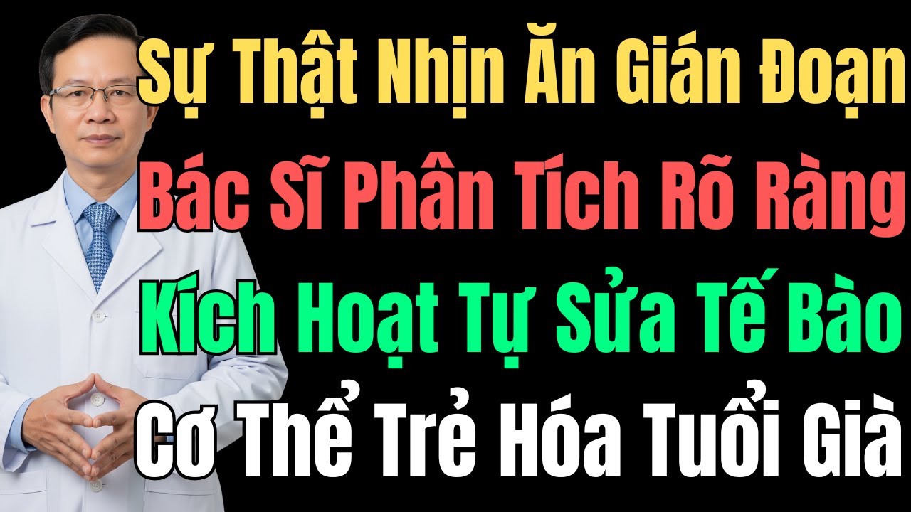Nhịn Ăn Gián Đoạn Đúng Cách: Cơ Chế Tự Sửa Tế Bào Và Trẻ Hóa Tuổi Già