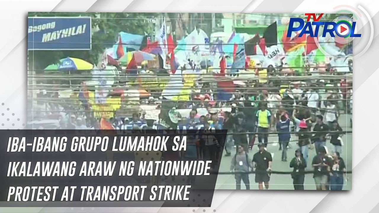 Iba-ibang grupo lumahok sa ikalawang araw ng nationwide protest at transport strike | TV Patrol