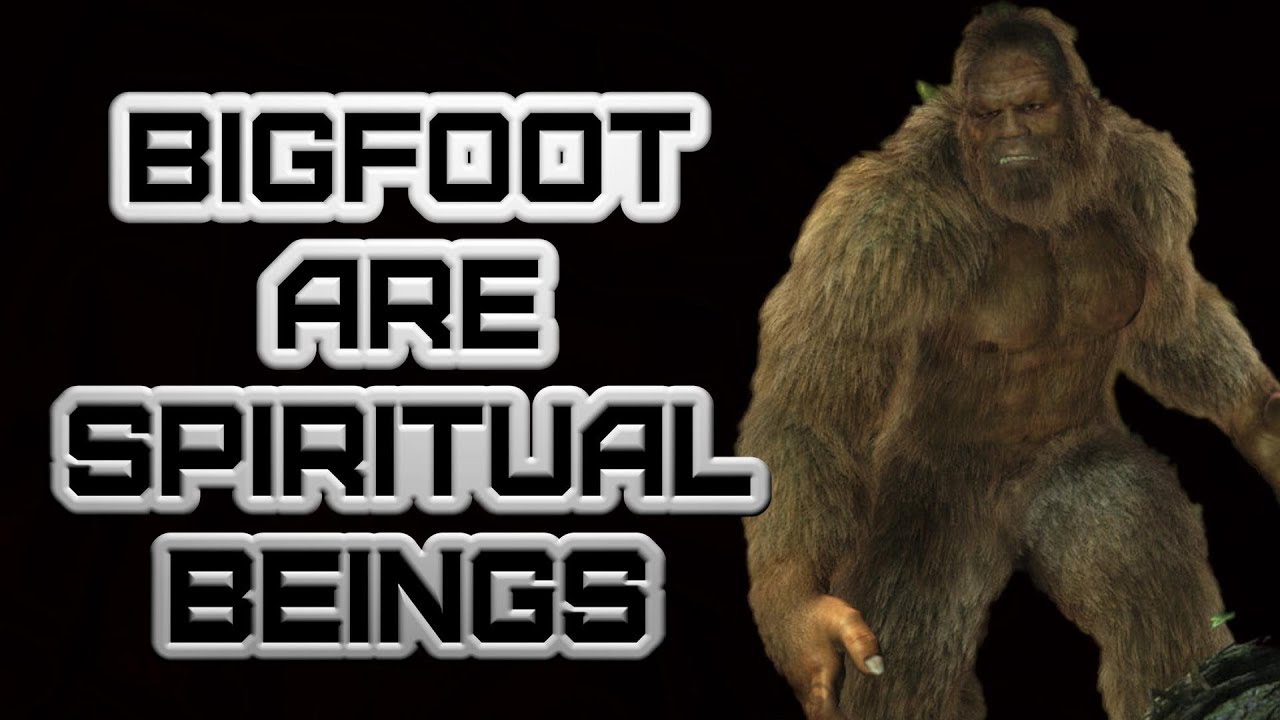Bigfoot are Spiritual Beings: the discovery of the spiritual side of  cryptozoology