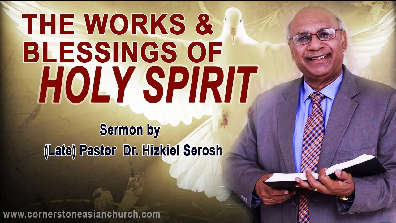 THE WORKS & BLESSINGS OF HOLY SPIRIT | Pastor Dr. Hizkiel Serosh | Urdu/Hindi Sermon
