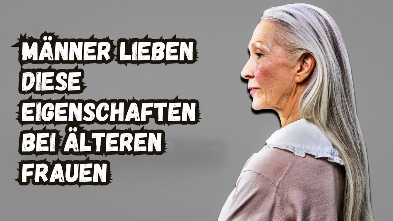 Männer LIEBEN Diese Eigenschaften an Älteren Frauen