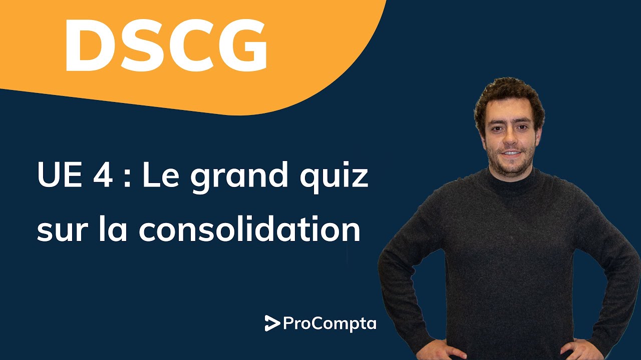DSCG - UE4 : Le grand quiz sur la consolidation