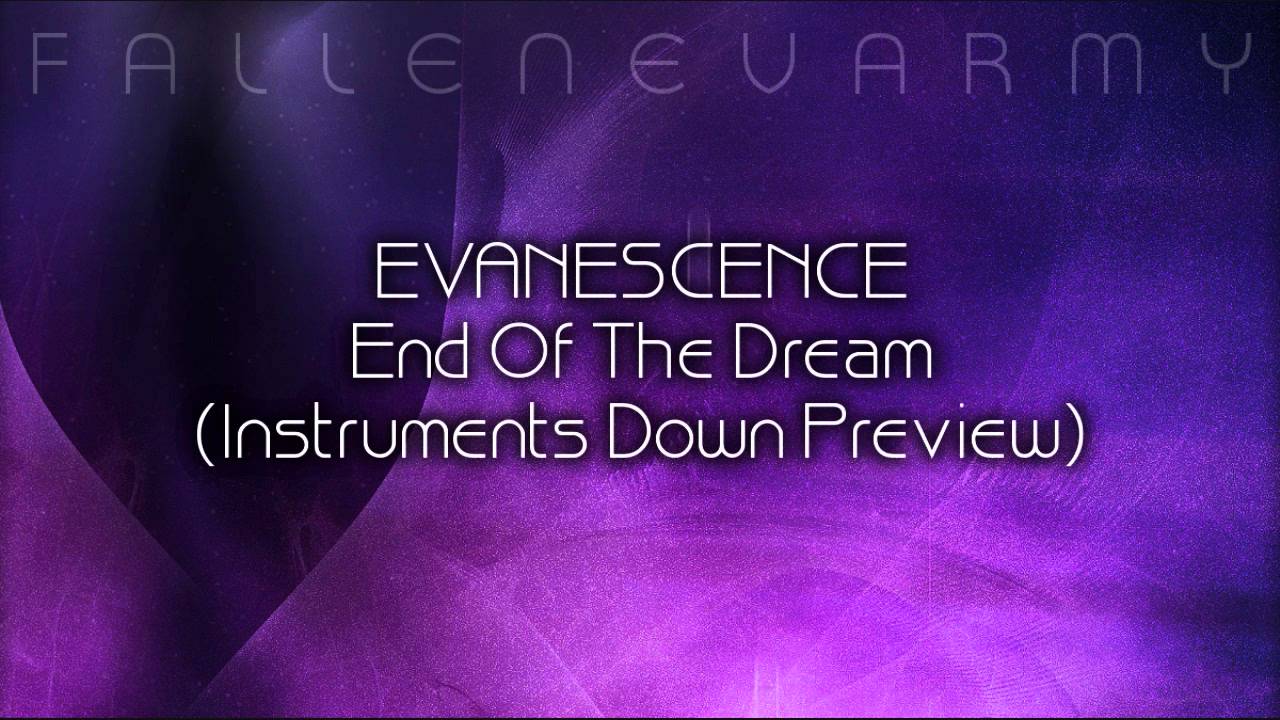 Evanescence - End Of The Dream (Instruments Down) [Preview] by FallenEvArmy