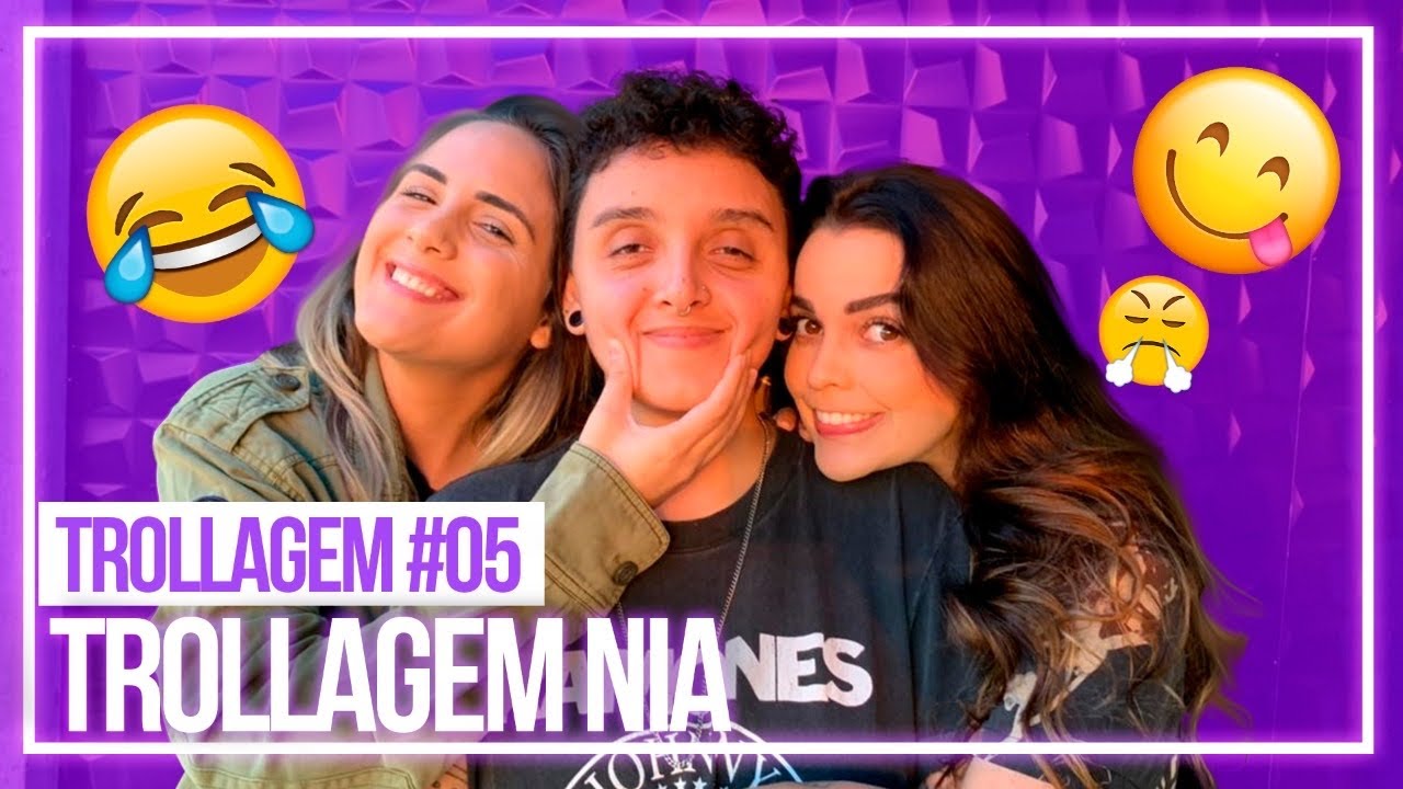 TROLLAGEM #05 - Trollagem Nia