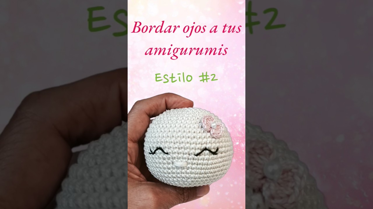 Como bordar ojos a los amigurumis. Estilo #2 #crochet #amigurumi #knitting #ganchillo #tejer