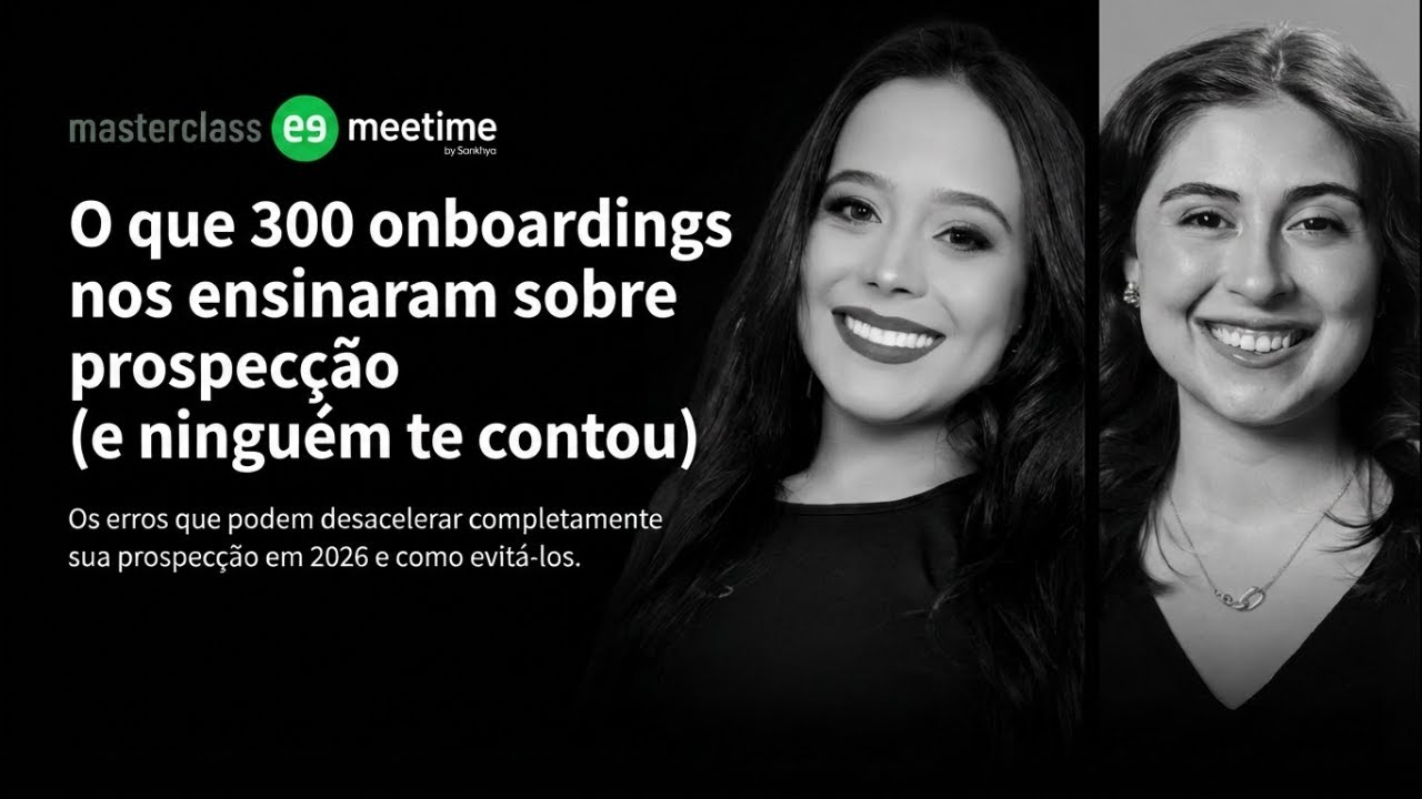 Masterclass: O que 300 onboardings nos ensinaram sobre prospecção (e ninguém te contou)