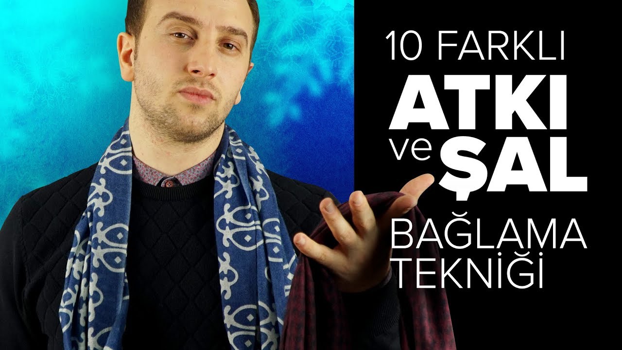 10 Farklı Atkı ve Şal Bağlama Teknikleri
