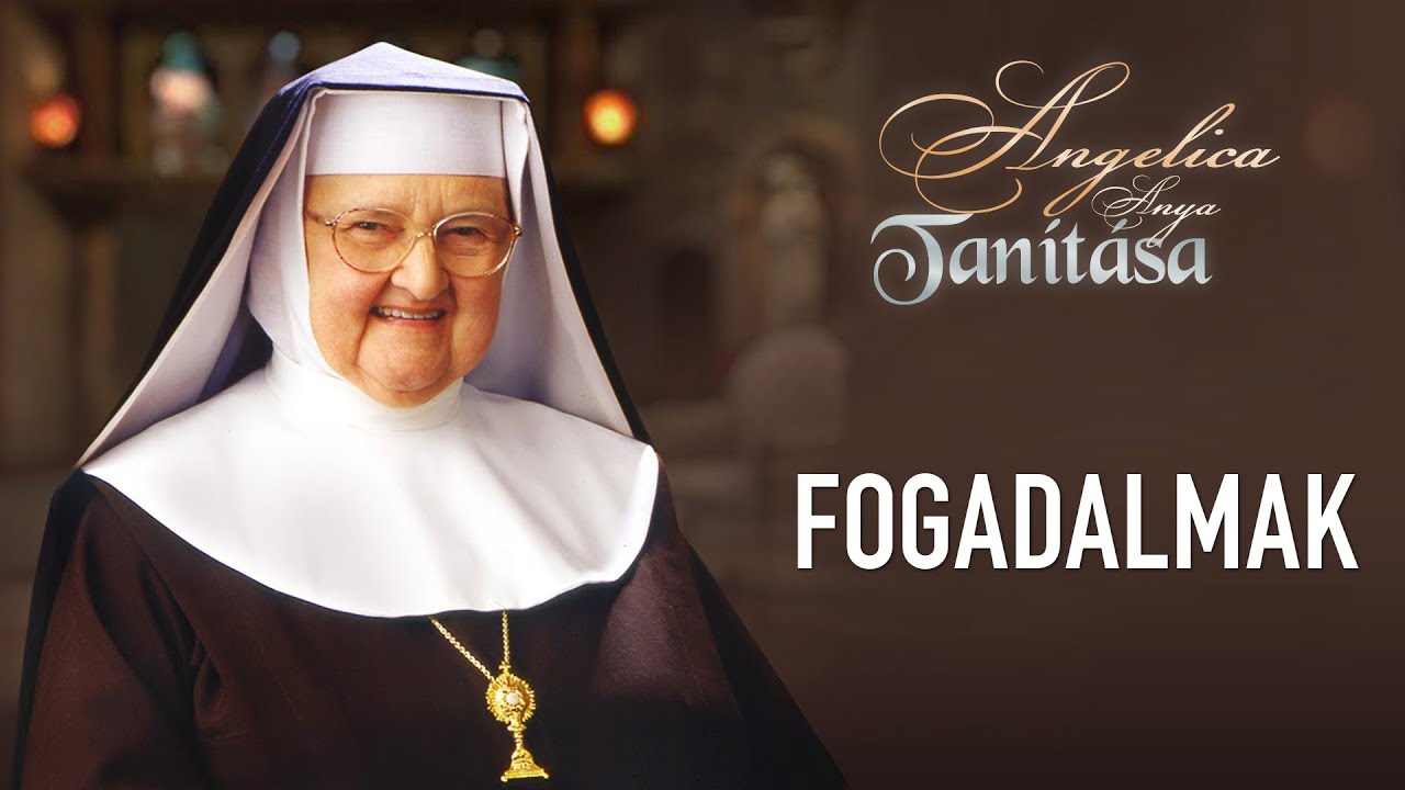 Fogadalmak – Angelica anya tanítása