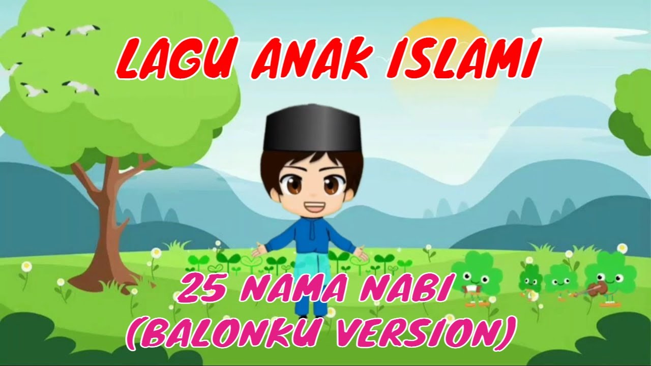 LAGU ANAK ISLAMI : NAMA NAMA NABI (BALONKU VERSION) | MENGENAL 25 NABI
