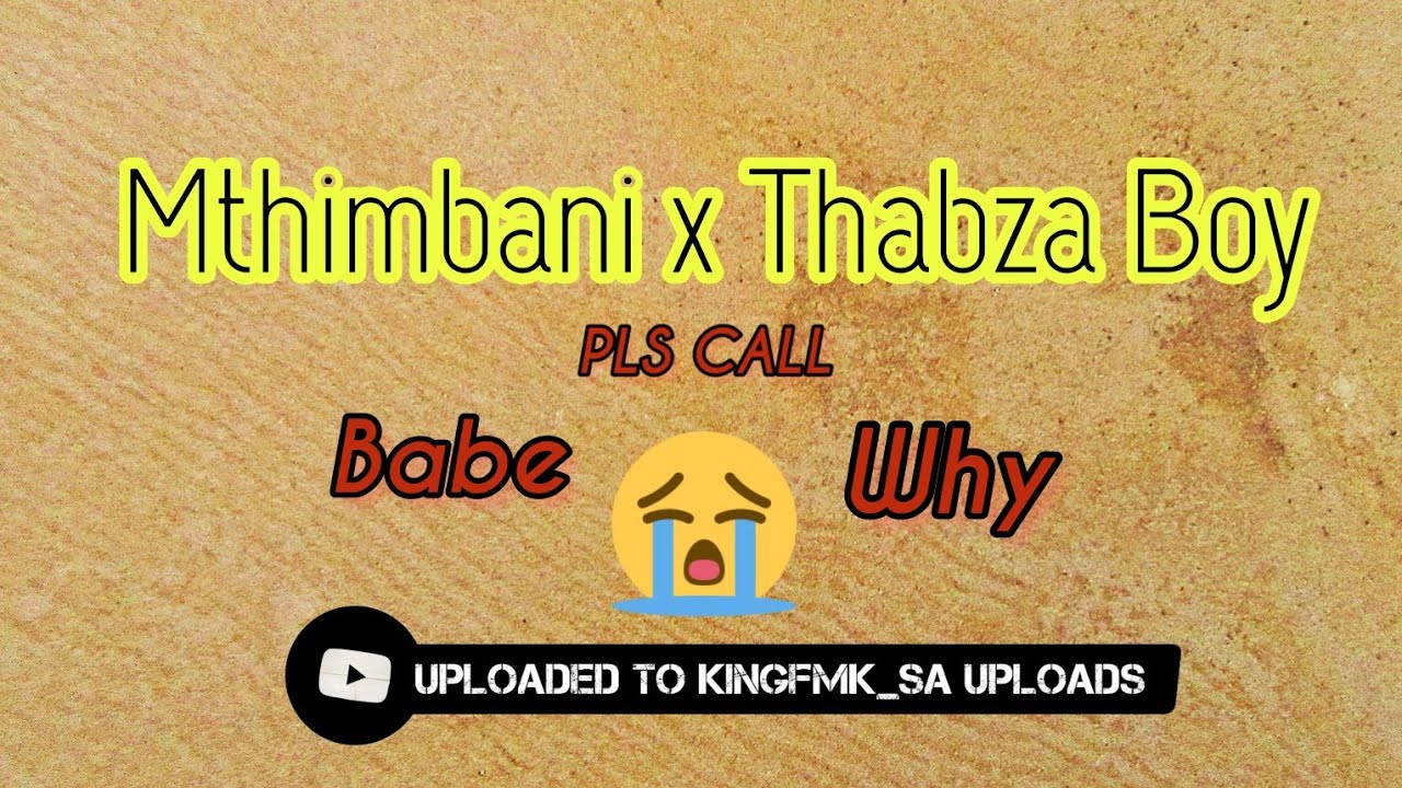 Mthimbani - Pls Call Babe Y ] Feat Thabza Boy