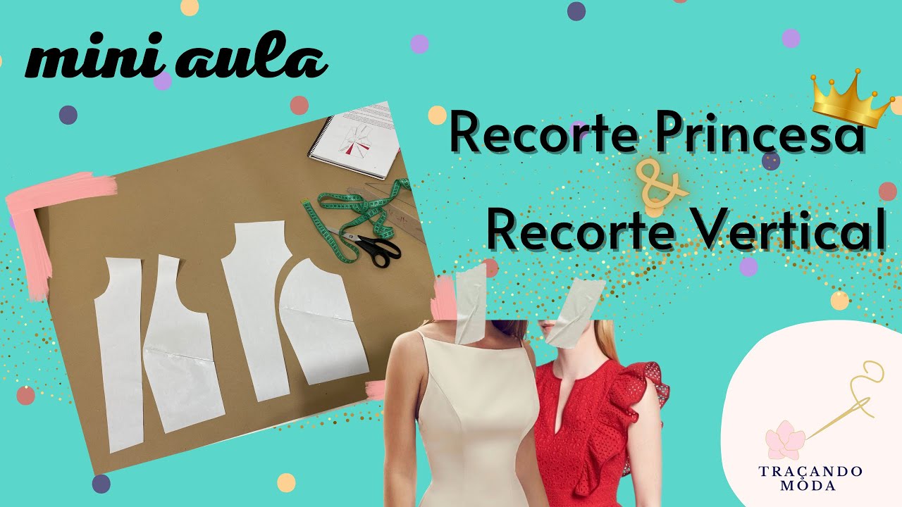 MINI AULA - Como fazer recorte princesa e recorte vertical - Transferência de pences - TRAÇANDO MODA