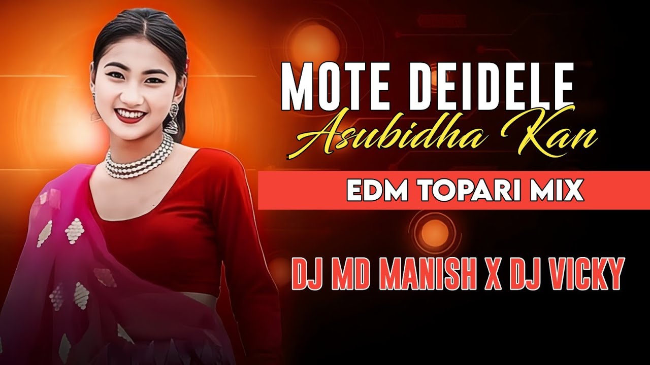 MOTE DEIDELE ASUBIDHA KAN (FT.HUMAN SAGAR)-DJ MD MANISH X DJ VICKY