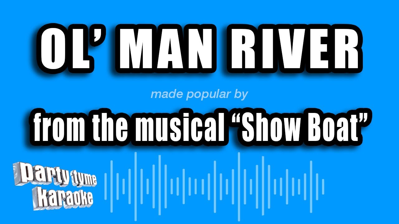 Show Boat - Ol' Man River (Karaoke Version)