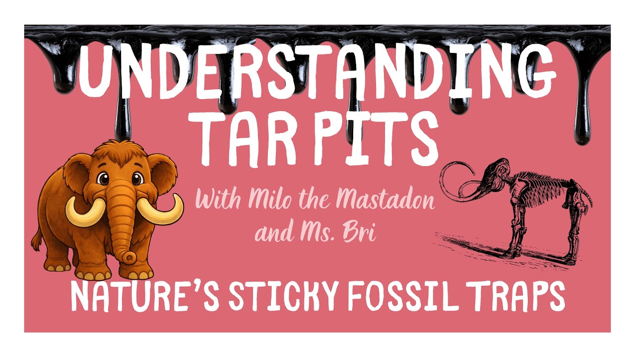 Understanding Tar Pits: Nature's Sticky Fossil Traps with Milo the Mastodon and Ms. Bri