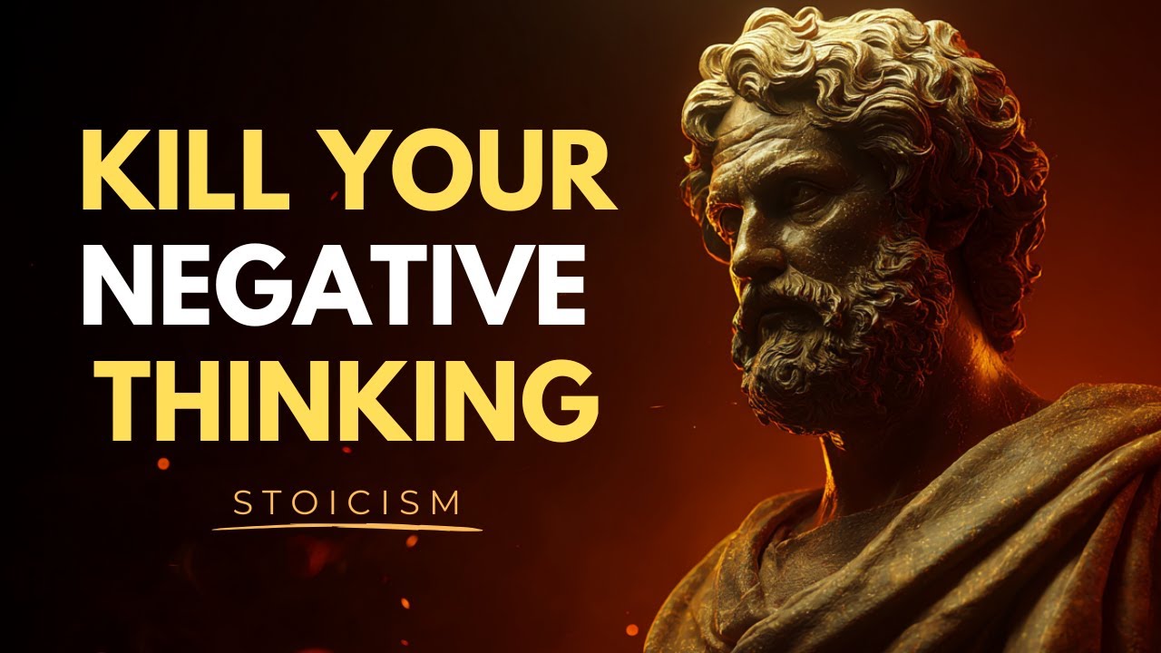 Kill Your Negative Thinking – Marcus Aurelius’ Stoic Wisdom