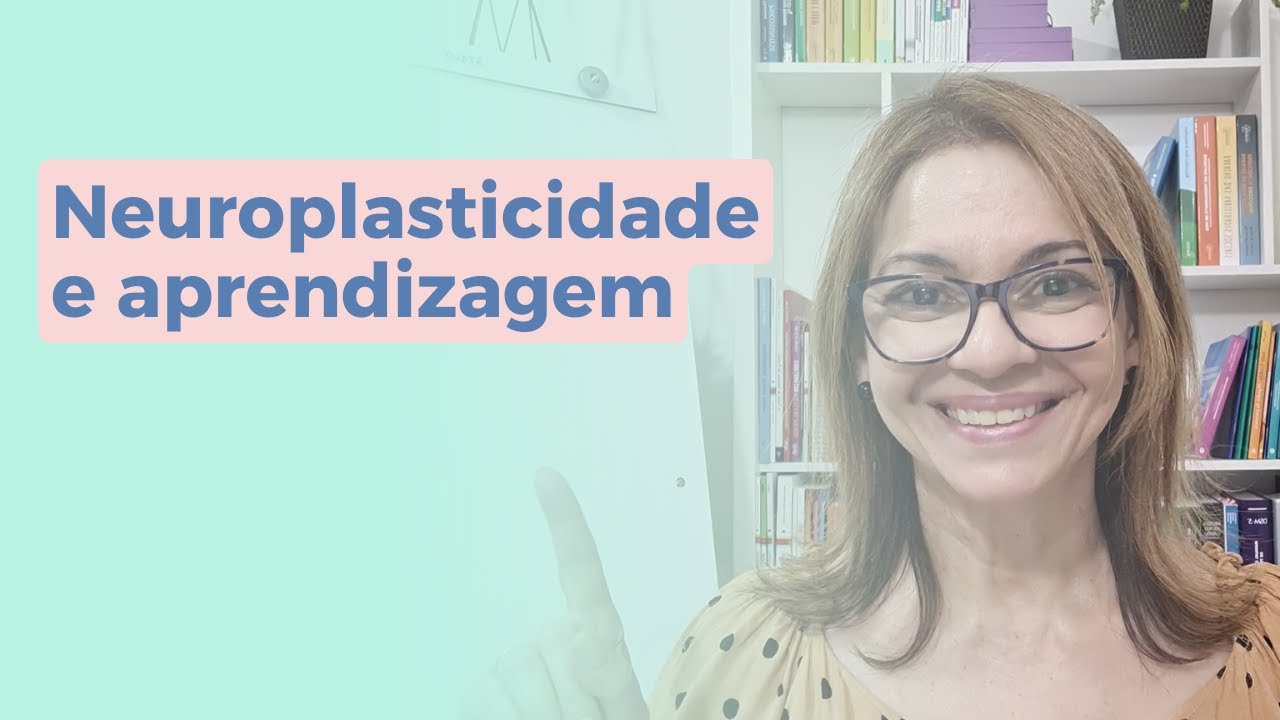 Neuroplasticidade e aprendizagem