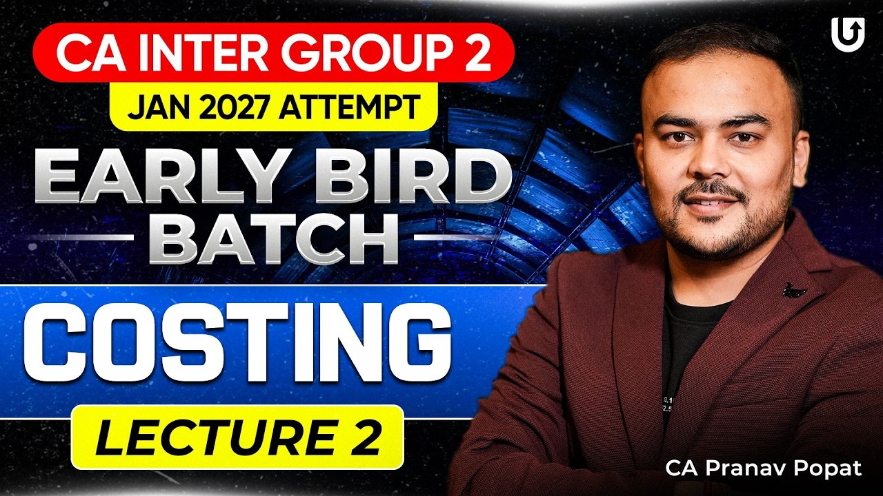CA Inter Group 2 Costing | Early Bird Batch | Lecture 2 | Jan 2027 Attempt |  CA Pranav Popat