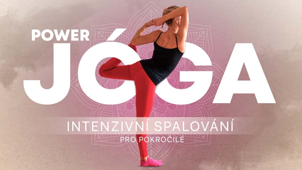 Power Jóga | Intenzivní spalování pro pokročilé