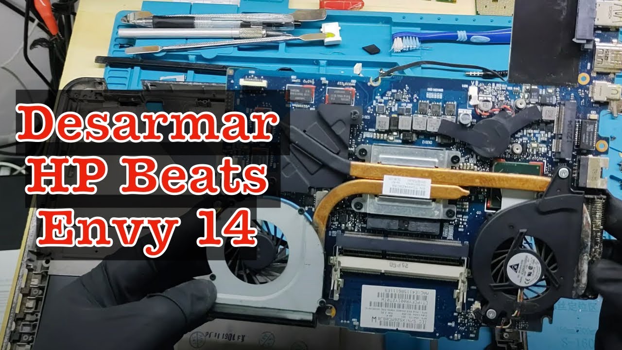Desarmar Hp Envy 14 Beats Edition para Cambio de HDD a SSD, RAM, Cambio de Pasta Térmica o Limpieza