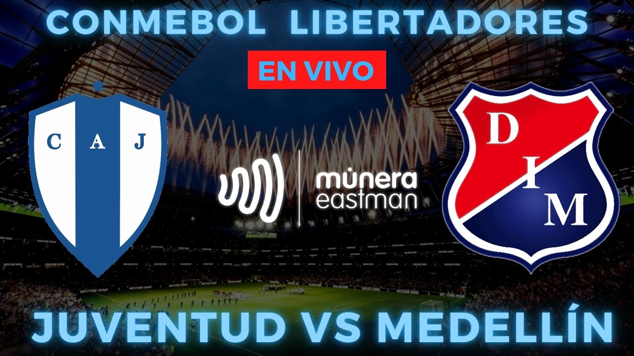 ❤️💙⚽&iexcl;EN VIVO!  MEDELL&Iacute;N VS JUVENTUD -  CONMEBOL LIBERTADORES 2026 🎥 NARRA EL PAISITA DE ORO ❤️💙⚽