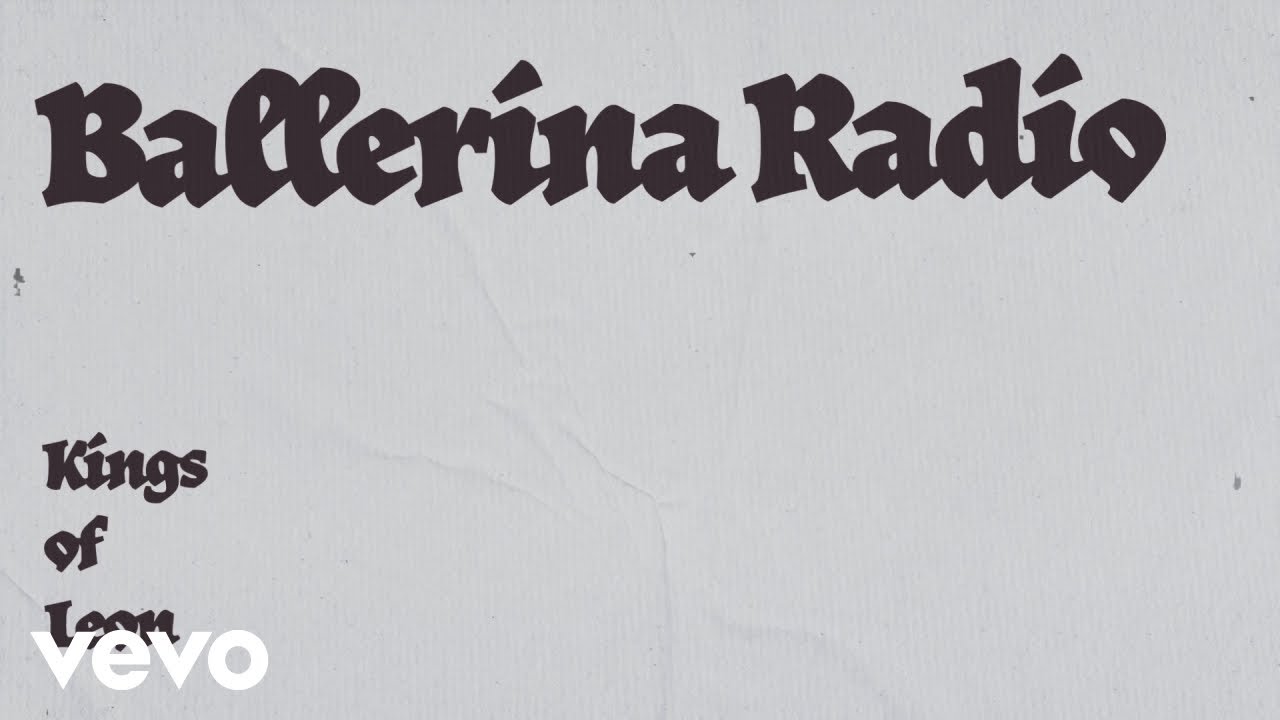 Kings Of Leon - Ballerina Radio (Lyric Video)