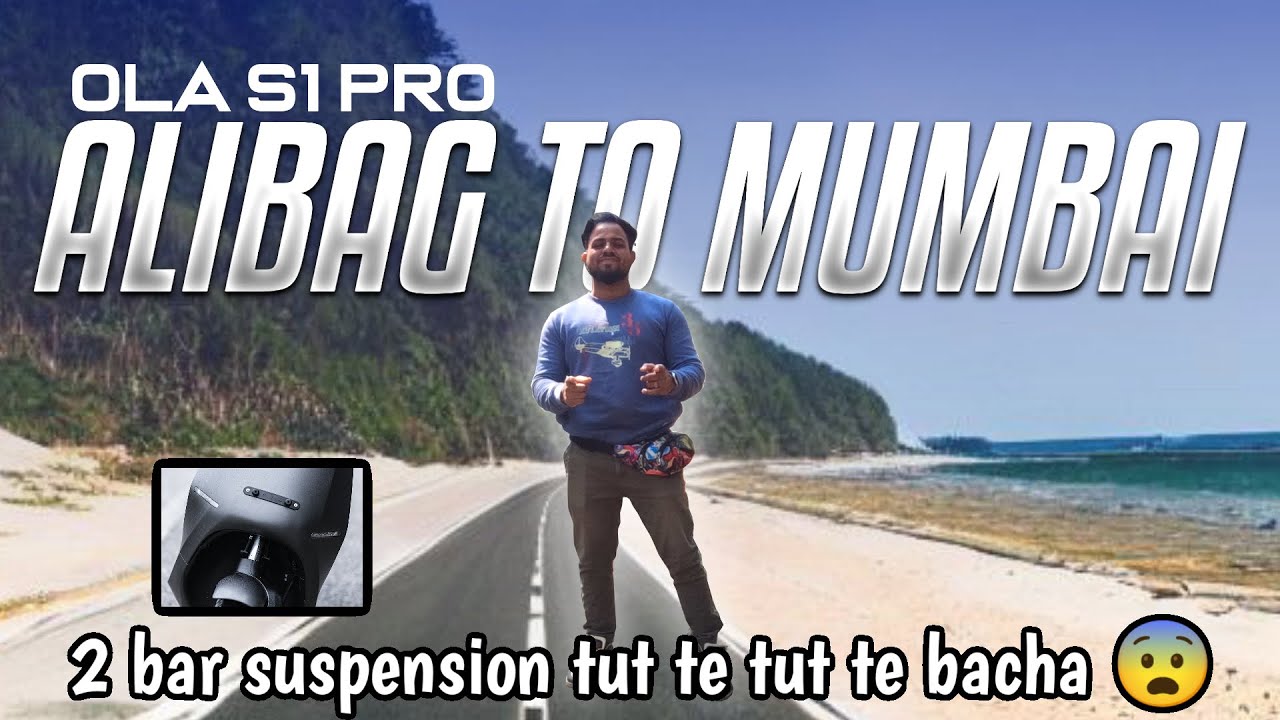 Alibag to Mumbai on Ola S1 Pro | 2 Bar Suspension Tutne se Bacha.