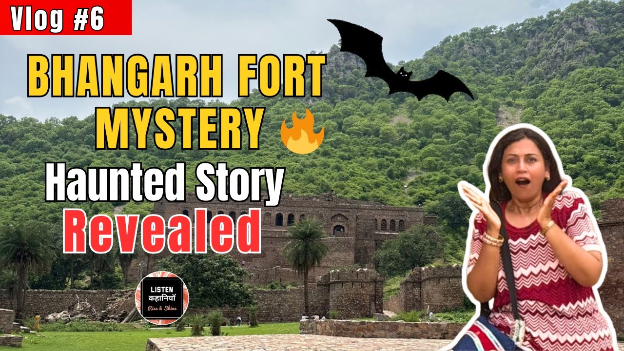 Bhangarh Fort Mystery | Vlog #6 | Haunted Story Revealed | By Akanchha – Listen Kahaniyan