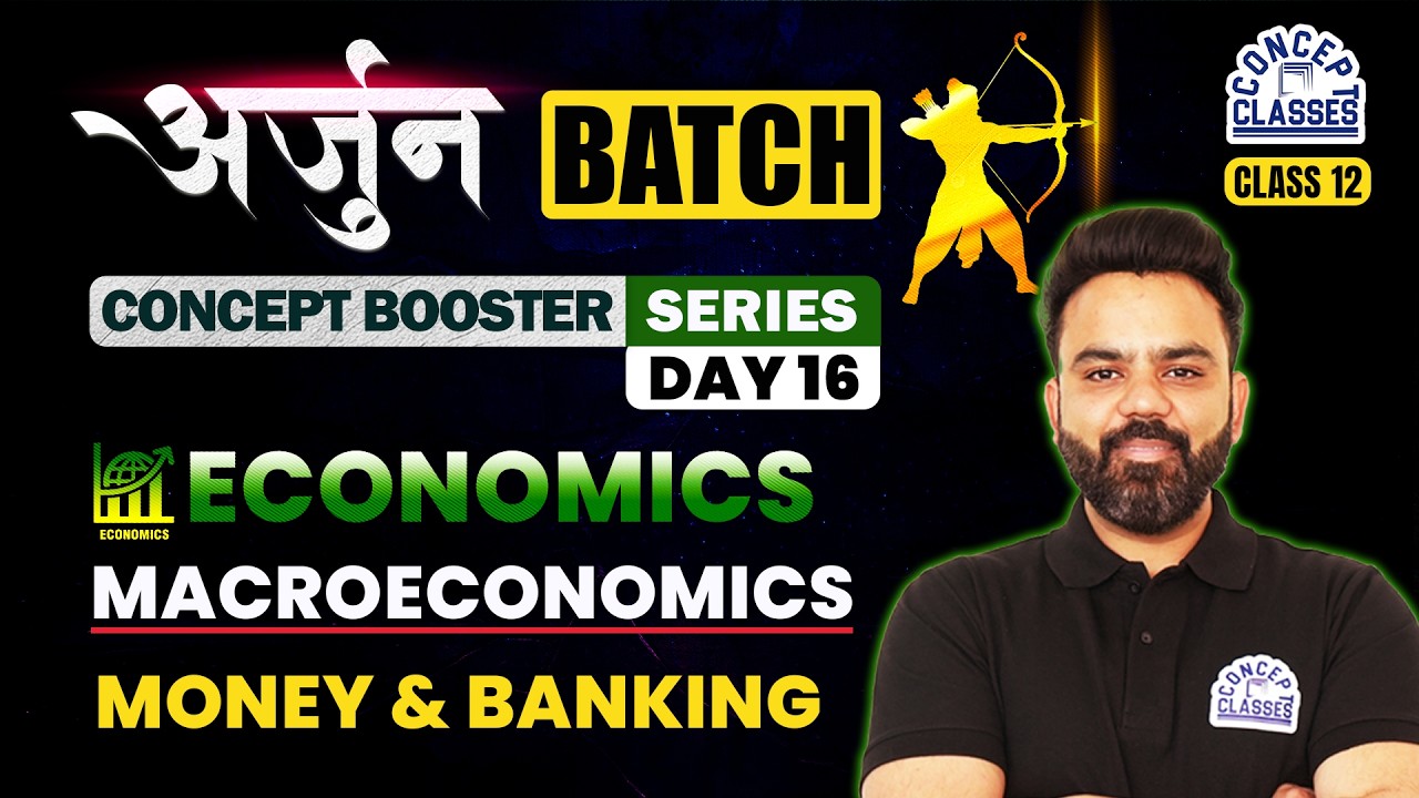 Money & Banking Class 12 One Shot | Economics | Arjun Batch | Concept Booster Series Day 16