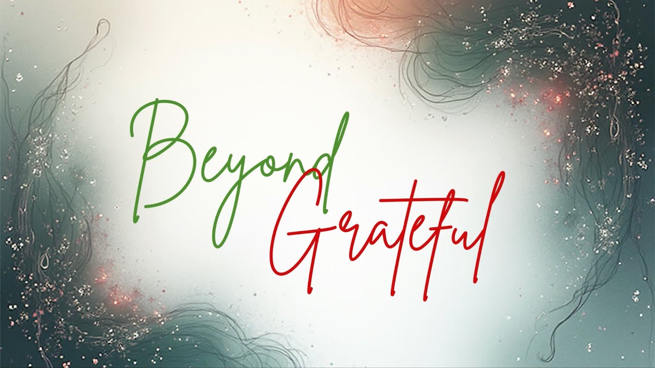 Beyond Grateful | Isaiah 12:1-6 | Series Break | Peter Pica | Decemebr 28, 2025