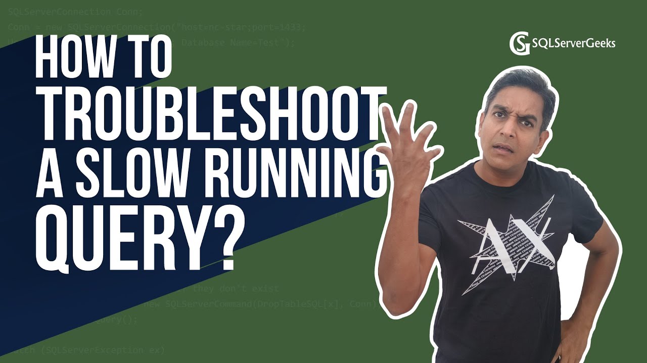 How to Troubleshoot a Slow Running Query in SQL Server by Amit Bansal (Recorded Webinar)