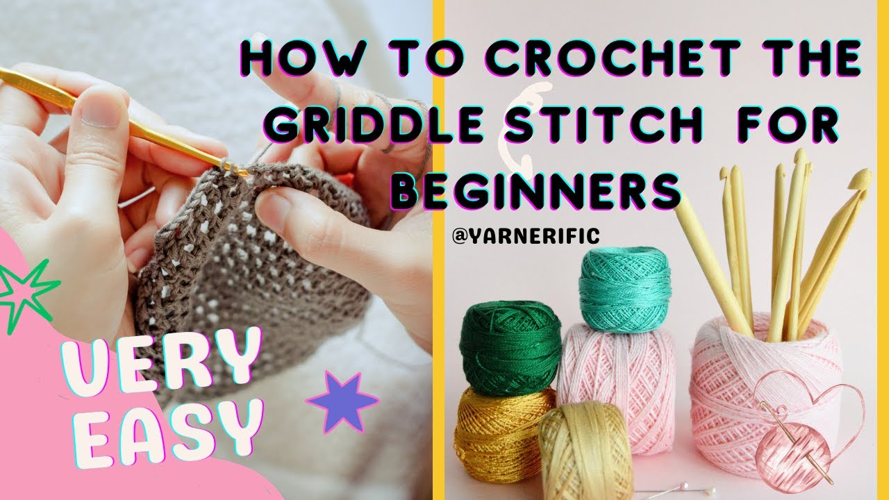 How to Crochet the Griddle Stitch Tutorial for Beginners