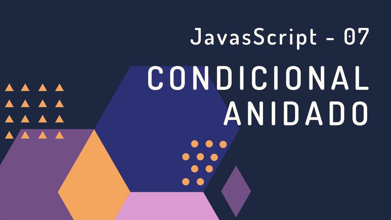 7. Javascript: else-if, condicional anidado