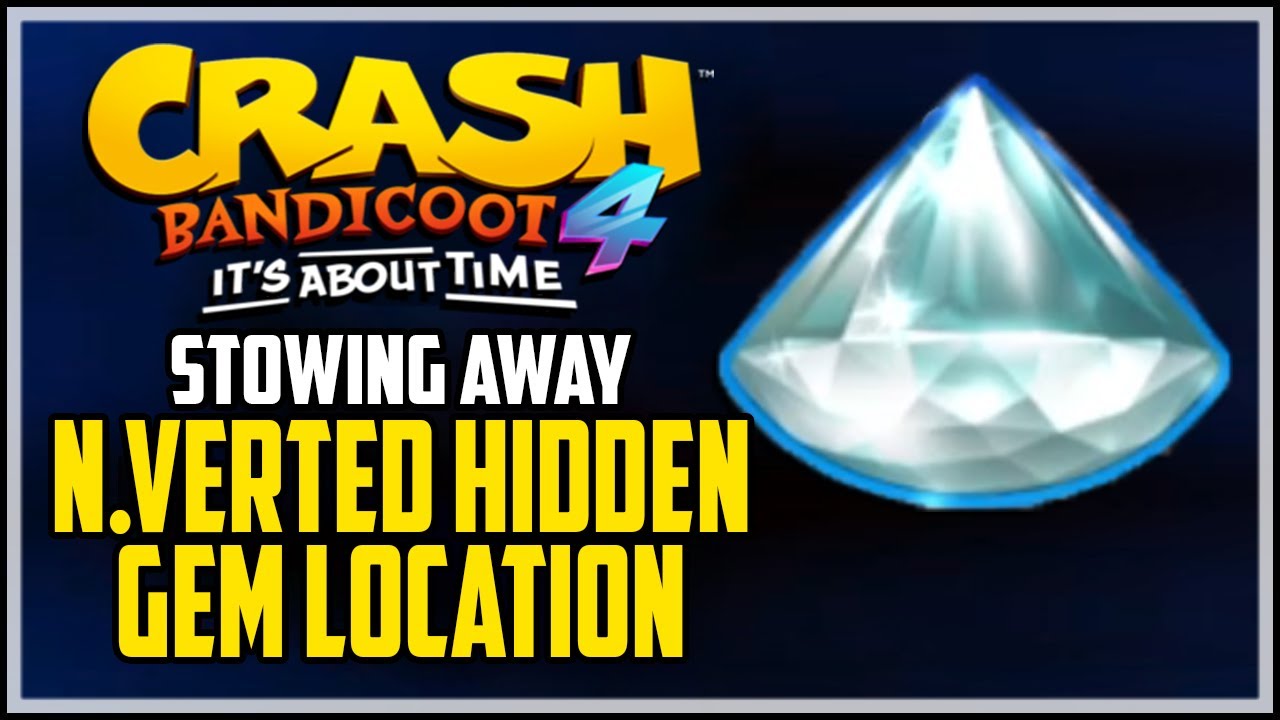 Stowing Away N.Verted Hidden Gem Location - Crash Bandicoot 4