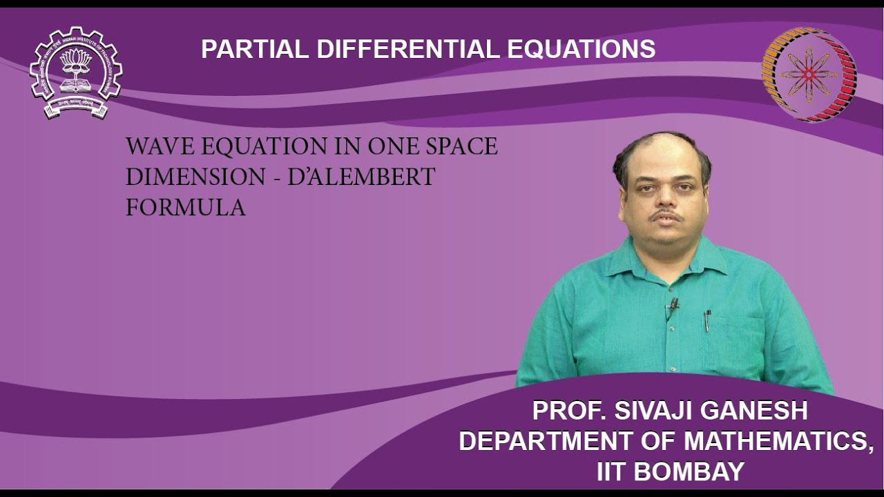 Lecture 4.2: Wave Equation in one space dimension - d'Alembert formula