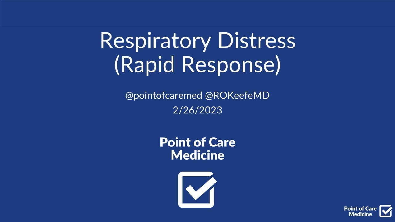 Respiratory Distress (Rapid Response) - Workup, Differential, Management