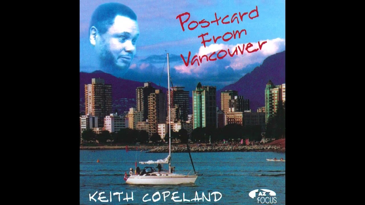 Keith Copeland - Postcards from Vancouver (full album)