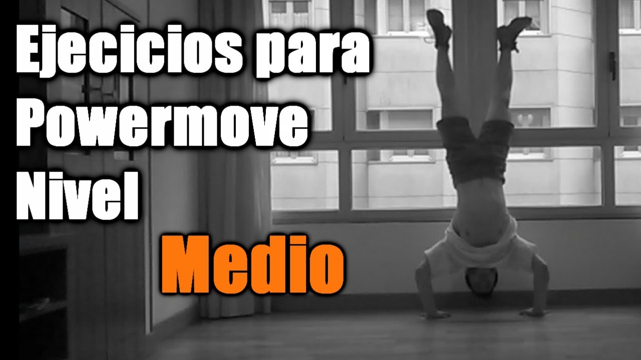 Ejercicios físicos para Powermove - Medio