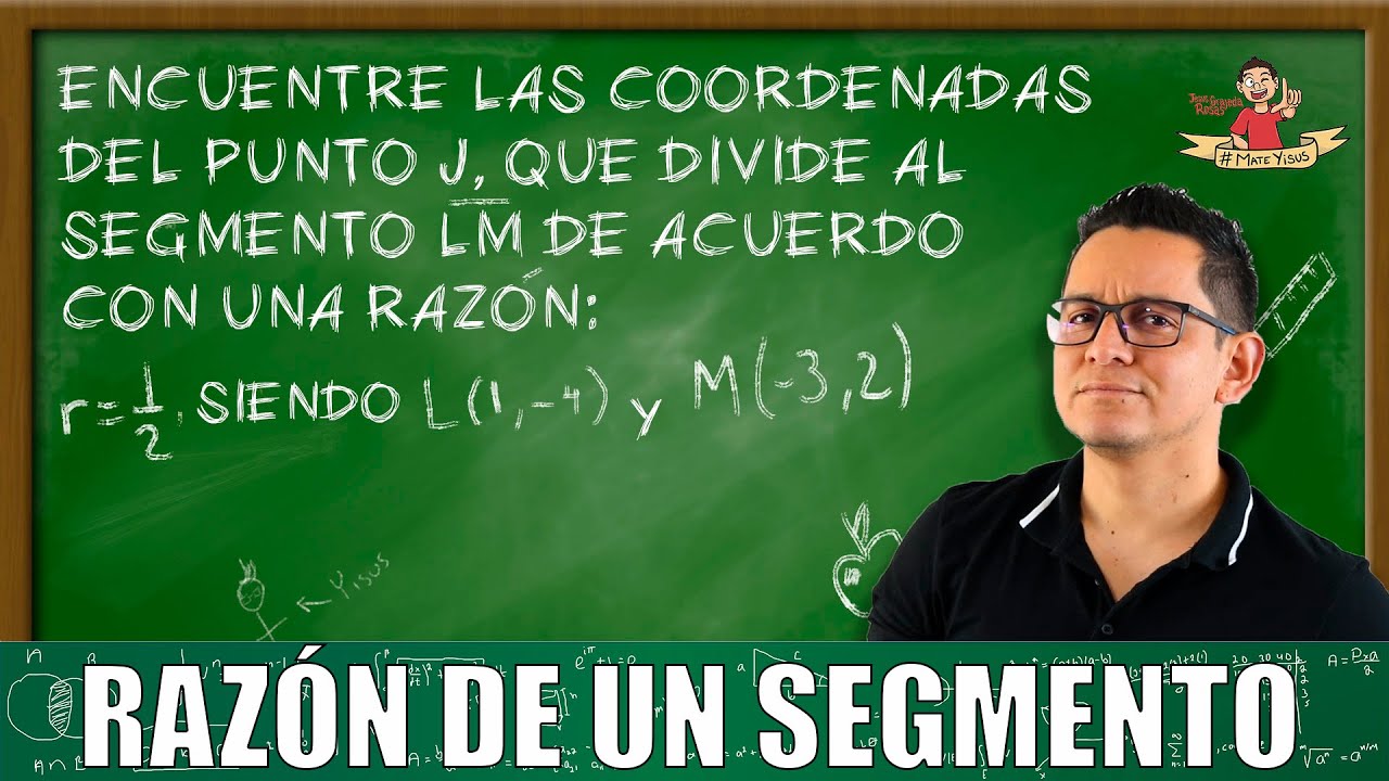 7. División de un segmento de acuerdo a una razón dada. Fundamentos