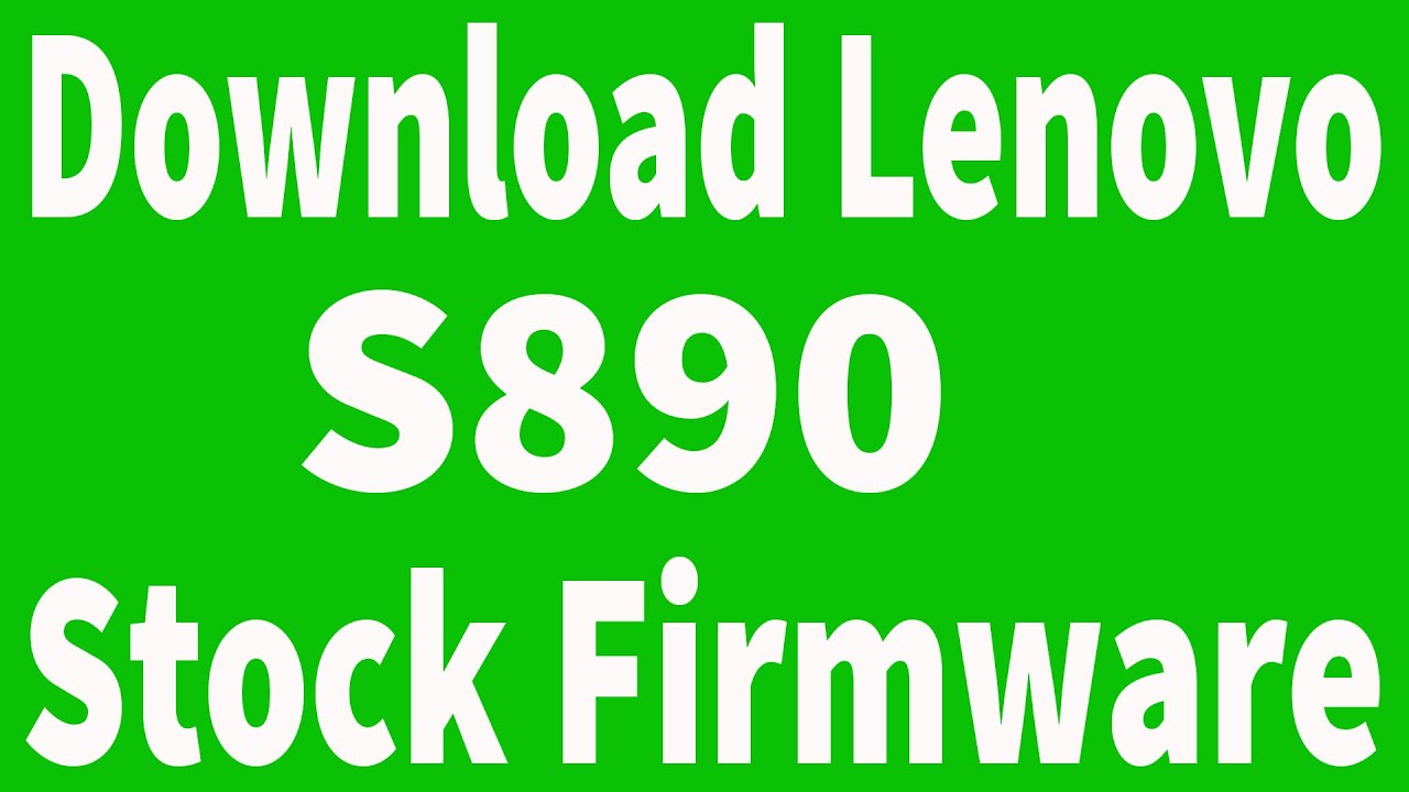 How To Download Lenovo S890  Firmware ( Flash File )