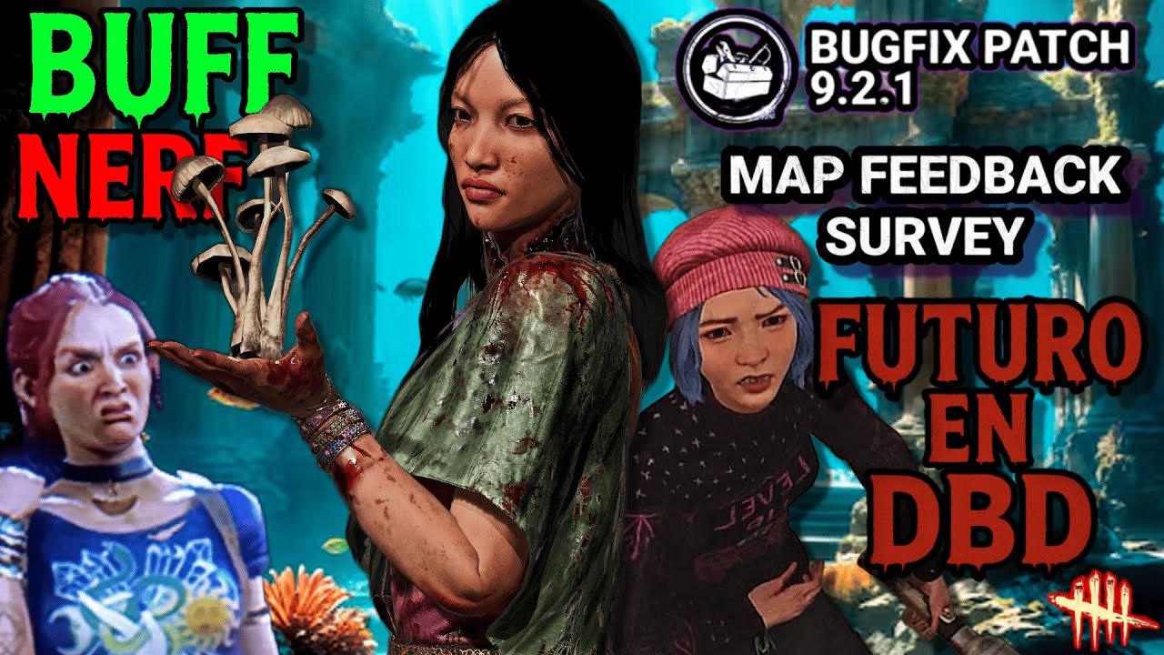 Krasue BUFF-NERFS/ Parche 9.2.1/ Mundo Subacuático/ Nuevas COLAS/ Encuesta Cambios en Mapas DBD/Bugs