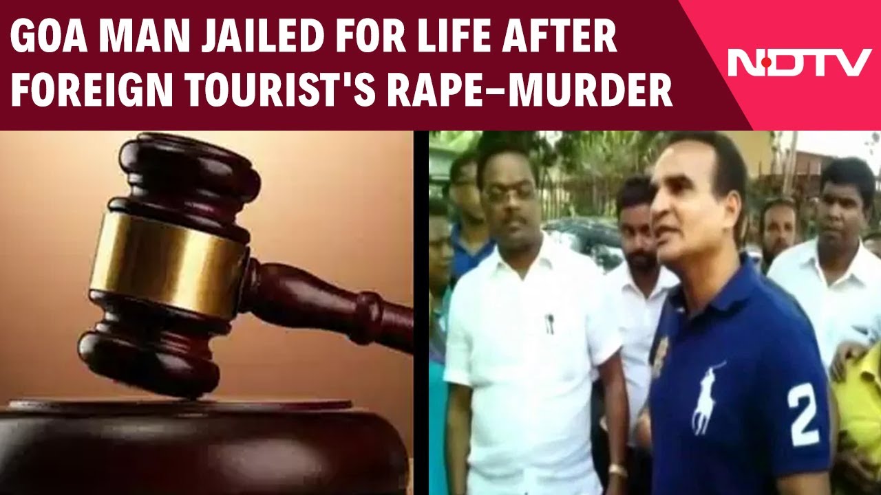 Goa Rape Case | Goa Man Jailed For Life 8 Years After Foreign Tourist's Rape-Murder