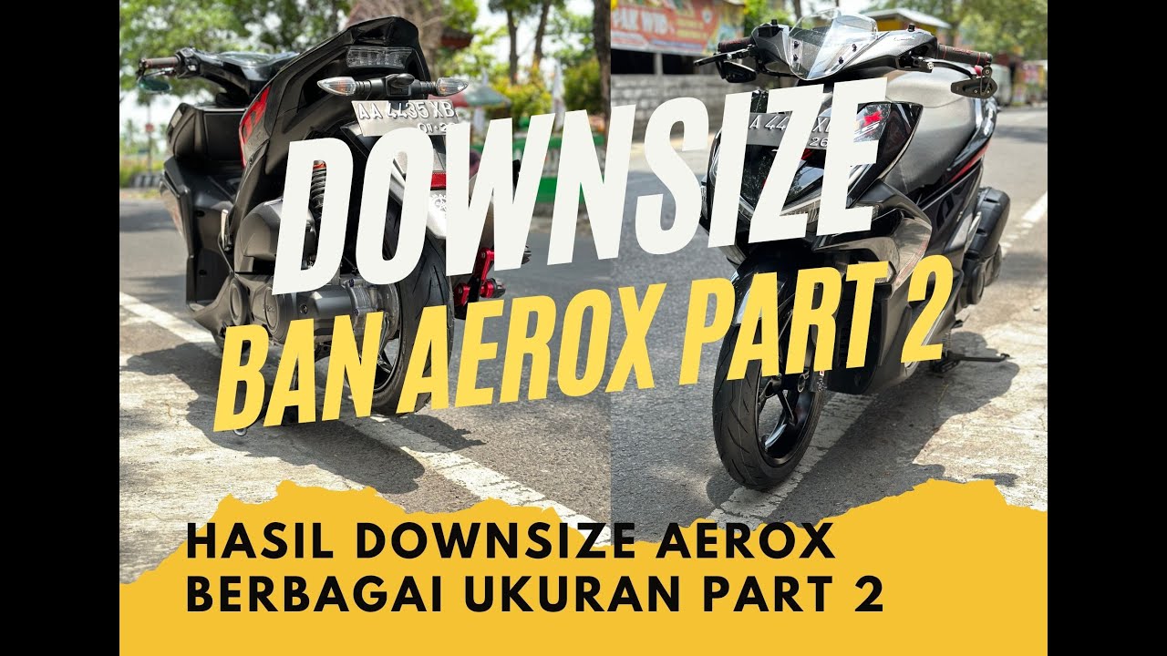 Rekomendasi ukuran ban downsize Yamaha Aerox Part 2 dengan ban Pirelli diablo rosso sport