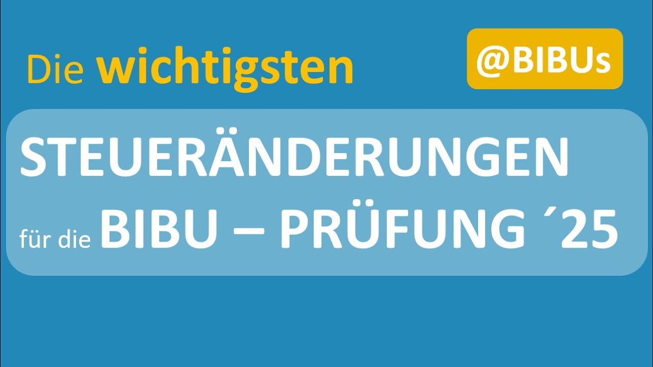 BiBu - Prüfung 2025 | Wichtige Steueränderungen für Bilanzbuchhalter