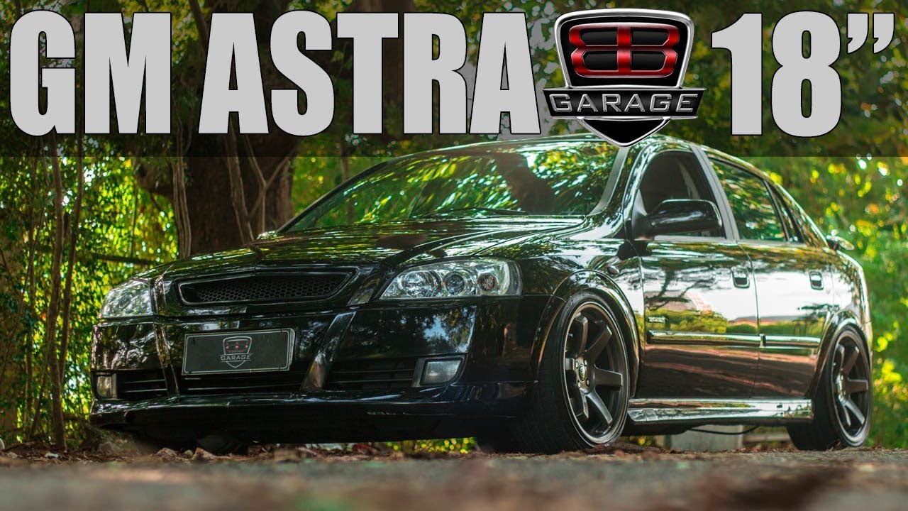 BB Garage | Chevrolet Astra | Aro 18